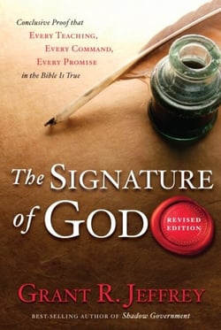 The Signature of God, Revised Edition - Conclusive Proof That Every Teaching, Every Command, Every Promise in the Bible Is True