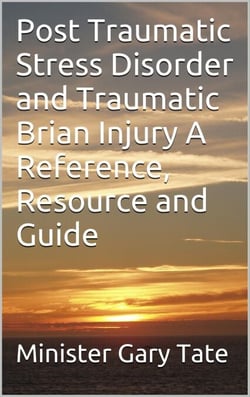 Post Traumatic Stress Disorder and Traumatic Brain Injury A Reference, Resource and Guide