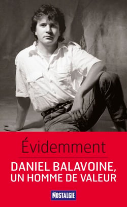 Évidemment. Daniel Balavoine, un homme de valeur - Daniel Balavoine