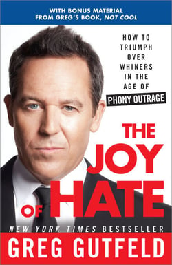 The Joy of Hate - How to Triumph over Whiners in the Age of Phony Outrage