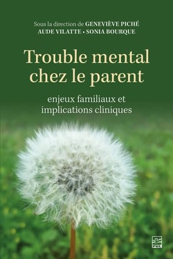 Trouble mental chez le parent. - Enjeux familiaux et implications cliniques