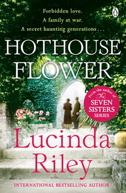 Hothouse Flower - The romantic and moving novel from the bestselling author of The Seven Sisters series and THE LAST LOVE SONG
