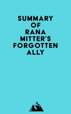 Summary of Rana Mitter's Forgotten Ally