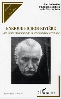 Enrique Pichon-Rivière - Une figure marquante de la psychanalyse argentine
