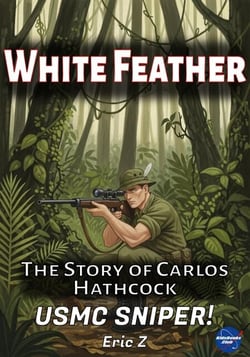 White Feather: The Story of Carlos Hathcock USMC Sniper! - Kids Books Ages 9-12