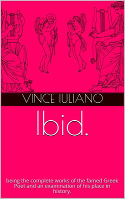 Ibid. being the complete works of the famed Greek Poet and an examination of his place in history.