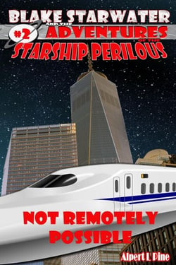 Not Remotely Possible (Starship Perilous Adventure #2) - Blake Starwater and the Adventures of the Starship Perilous, #2