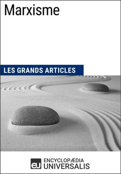 Marxisme - Les Grands Articles d'Universalis