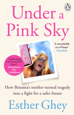 Under a Pink Sky - How Brianna's mother turned tragedy into a fight for a safer future
