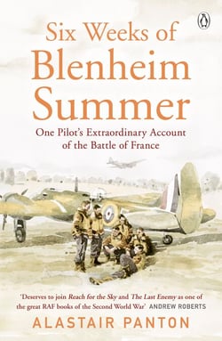 Six Weeks of Blenheim Summer - One Pilot’s Extraordinary Account of the Battle of France