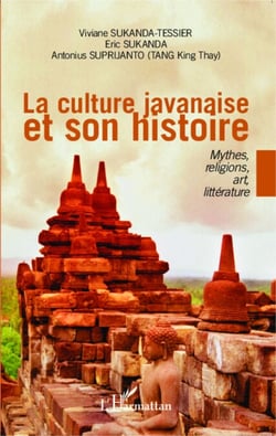 La culture javanaise et son histoire - Mythes, religions, art, littérature