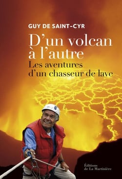 D'un volcan à l'autre. Les aventures d'un chasseur de lave - Les aventures d'un chasseur de lave