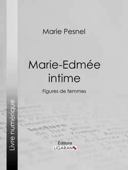 Marie-Edmée intime - Figures de femmes