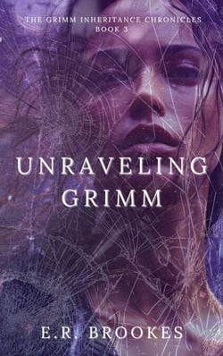 Unraveling Grimm - Grimm Inheritance Chronicles, #3