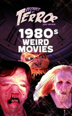 Decades of Terror 2021: 1980s Weird Movies - Decades of Terror