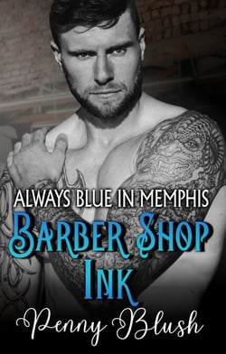 Barber Shop Ink Book 1: Always Blue in Memphis - Barber Shop Ink, #1