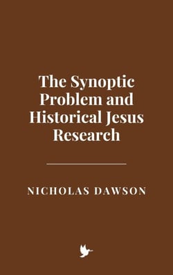 The Synoptic Problem and Historical Jesus Research
