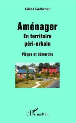 Aménager - En territoire péri-urbain - Pièges et démarche