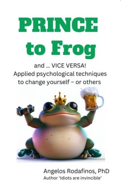 Prince to Frog ... and Vice Versa. Applied Psychological Techniques to Change Yourself - or Others.