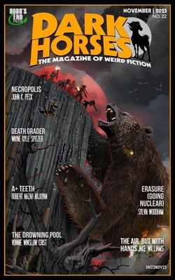Dark Horses: The Magazine of Weird Fiction No. 22 | November 2023 - Dark Horses Magazine, #22