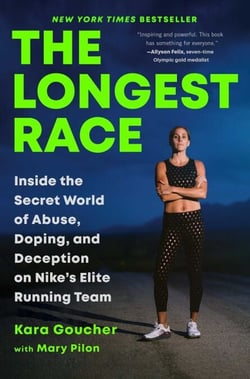 The Longest Race - Inside the Secret World of Abuse, Doping, and Deception on Nike's Elite Running Team