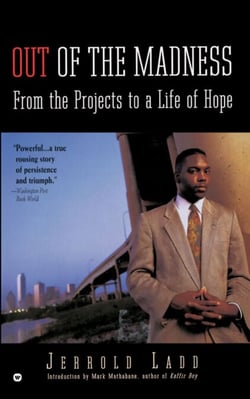 Out of the Madness - From the Projects to a Life of Hope