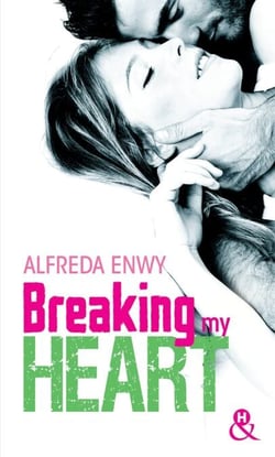 Breaking My Heart - une romance New Adult, par l'auteur de Love Deal