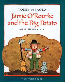 Jamie O'Rourke and the Big Potato - An Irish Folktale