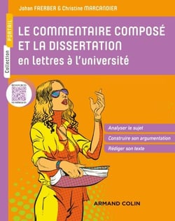 Le commentaire composé et la dissertation en lettres à l'université - Analyser le sujet, Construire son argumentation, Rédiger son texte