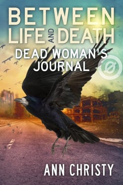 Between Life and Death: Dead Woman's Journal - Between Life and Death, #0