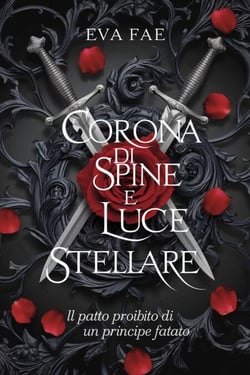 Corona di spine e luce stellare: il patto proibito di un principe fatato