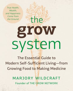 The Grow System - True Health, Wealth, and Happiness Come from the Ground