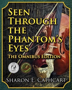Seen Through the Phantom's Eyes: The Omnibus Edition - Seen Through the Phantom's Eyes, #4