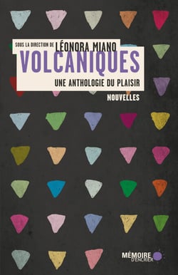 Volcaniques: Une anthologie du plaisir - Une anthologie du plaisir