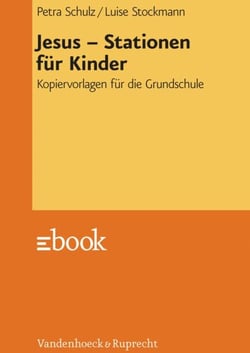 Jesus – Stationen für Kinder - Kopiervorlagen für die Grundschule