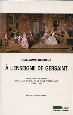 A l'enseigne de Gersaint - Edme-François Gersaint, marchand d'art sur le pont Notre-Dame (1694-1750)