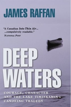 Deep Waters - Courage, Character and the Lake Timiskaming Canoeing Tragedy