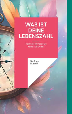 Was ist deine Lebenszahl - Oder bist du eine Meisterzahl?