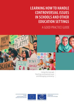 Learning how to handle controversial issues in schools and other education settings - A good practice guide