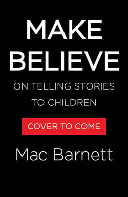 Make Believe - On Telling Stories to Children