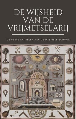 De Wijsheid van de Vrijmetselarij - Het beste van de Mystieke School