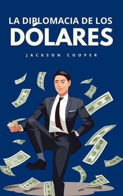 La Diplomacia de los Dólares - Big Millions, #1