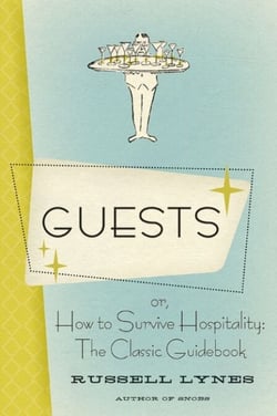 Guests - Or, How to Survive Hospitality: The Classic Guidebook