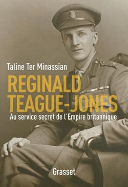 Reginald Teague-Jones - Au service secret de l'Empire britannique