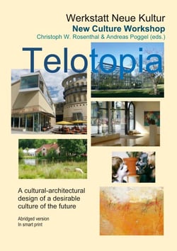 Telotopia - A cultural-architectural design of a desirable culture of the future