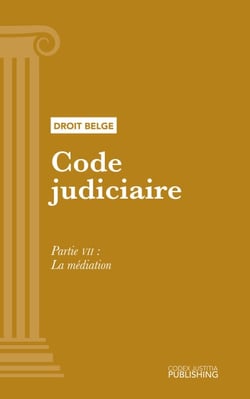 Code judiciaire - Partie VII - La médiation