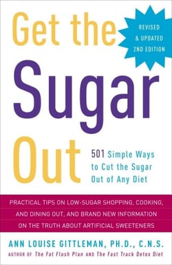 Get the Sugar Out, Revised and Updated 2nd Edition - 501 Simple Ways to Cut the Sugar Out of Any Diet