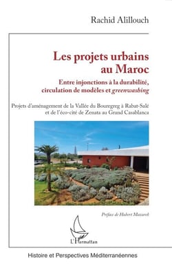 Les projets urbains au Maroc - Entre injonctions à la durabilité, circulation de modèles et greenwashing