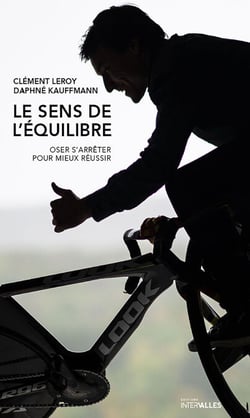 Le Sens de l'équilibre - Oser s'arrêter pour mieux réussir