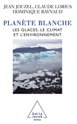 Planète blanche - Les glaces, le climat et l’environnement